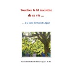 Toucher le fil invisible de sa vie